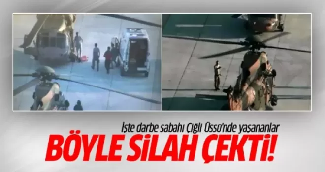 Çiğli Üssü'nde darbe günü saniye saniye yaşananlar