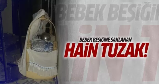 Cizre'de bebek beşiğine bomba tuzakladılar!