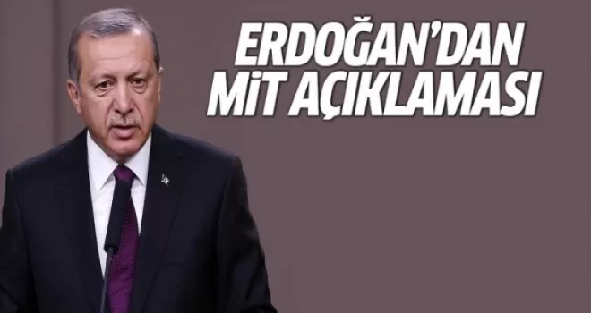 Cumhurbaşkanı Erdoğan'dan MİT açıklaması
