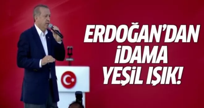 Cumhurbaşkanı Erdoğan: İdamı ben onarım!