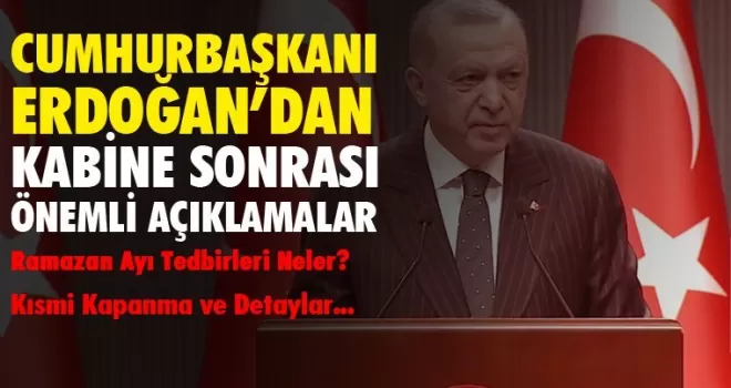 Cumhurbaşkanı Erdoğan'ın kabine toplantısı sonrası açıklamaları