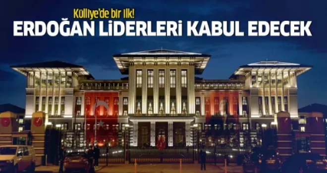 Cumhurbaşkanı Erdoğan, liderleri kabul edecek