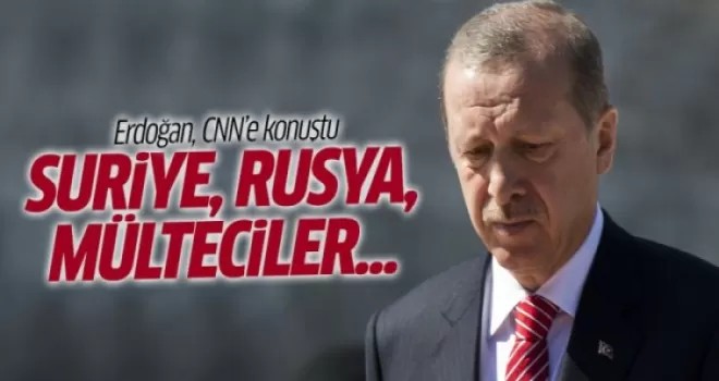 Cumhurbaşkanı Recep Tayyip Erdoğan CNN International'a konuştu
