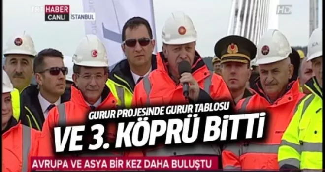 Cumhurbaşkanı ve Başbakan bitiş gününde 3. Köprüde