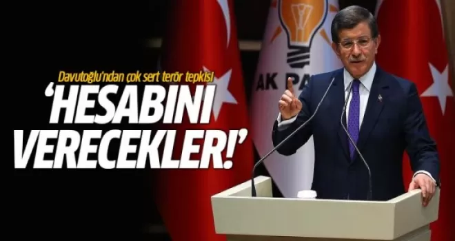 Davutoğlu: Hesabını en ağır şekilde ödeyecek