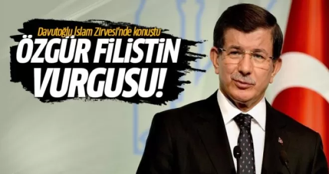 Davutoğlu'ndan Özgür Filistin vurgusu!