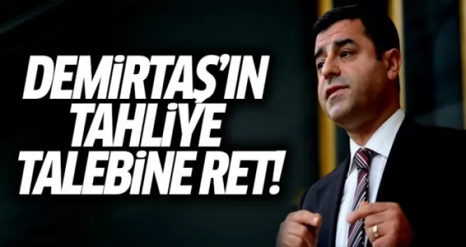 Demirtaş'ın AİHM kararı sonrası tahliye talebine ret