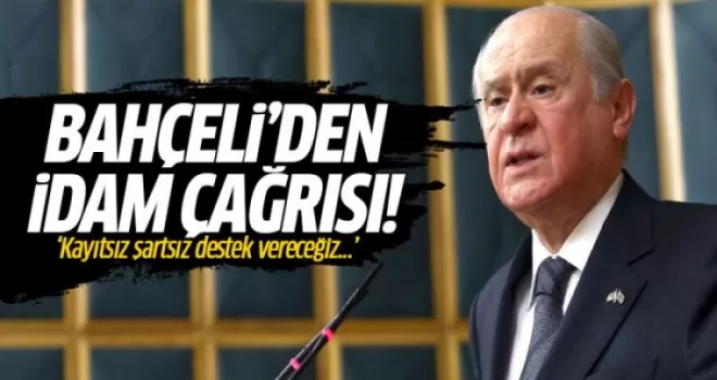 Devlet Bahçeli'den AK Parti'ye idam çağrısı