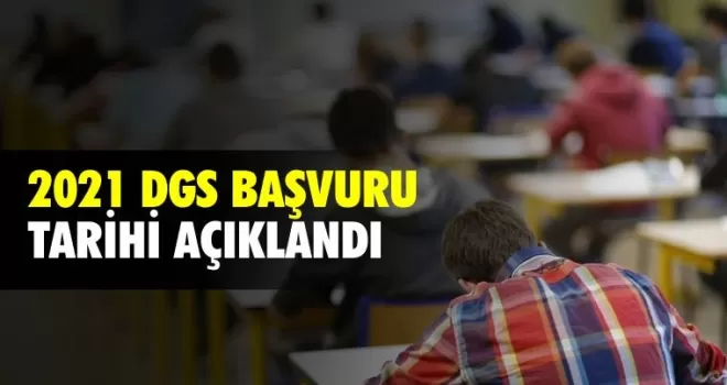 DGS başvuruları ne zaman? İşte 2021 DGS başvuru ve sınav takvimi
