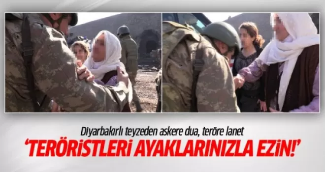 Diyarbakırlı teyzeden askere dua, teröre lanet