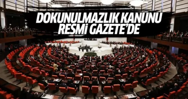 'Dokunulmazlık kanunu' Resmi Gazete'de