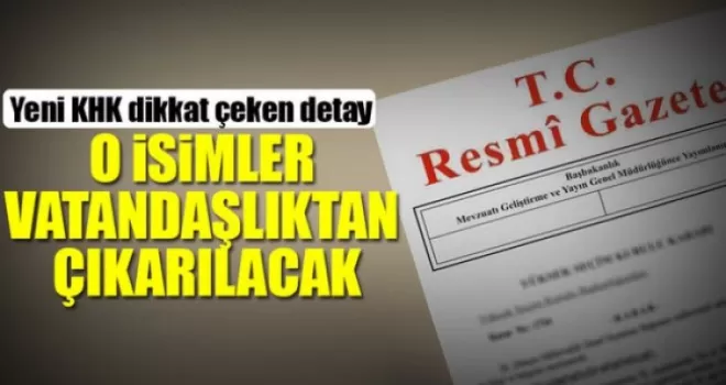 'Dön' çağrısına uymayan vatandaşlıktan çıkarılacak!