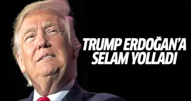 Donald Trump Cumhurbaşkanı Erdoğan'a selam yolladı