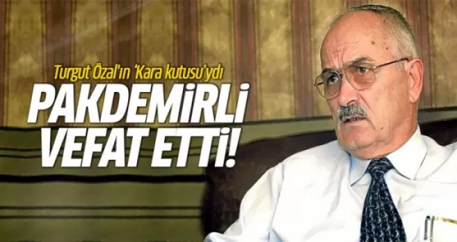 Ekrem Pakdemirli vefat etti