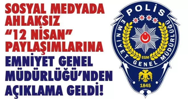 Emniyet'ten 12 Nisan paylaşımlarına soruşturma