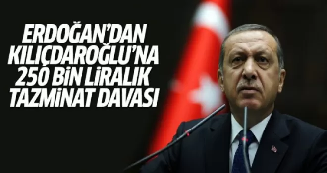 Erdoğan'dan Kılıçdaroğlu'na 250 Bin Liralık Tazminat Davası