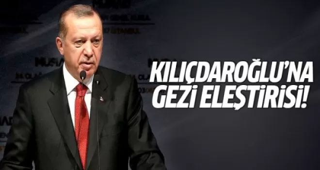Erdoğan'dan Kılıçdaroğlu'nun skandal 'Gezi' mesajına tepki