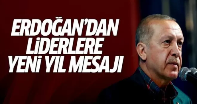 Erdoğan'dan liderlere yeni yıl mesajı