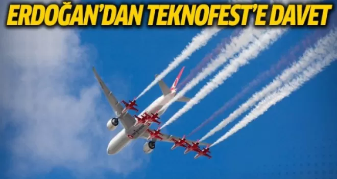 Erdoğan'dan TEKNOFEST'e Davet