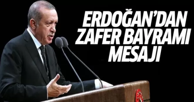 Erdoğan'dan Zafer Bayramı Mesajı
