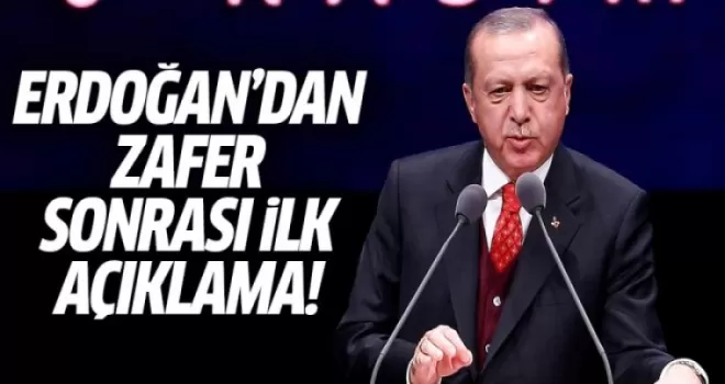 Erdoğan'dan zafer sonrası ilk açıklama!