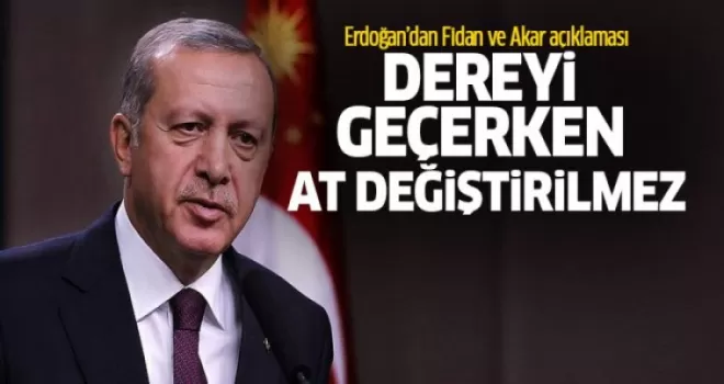 Erdoğan: Dereyi geçerken, at değiştirilmez