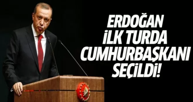 Erdoğan ilk turda Cumhurbaşkanı seçildi!