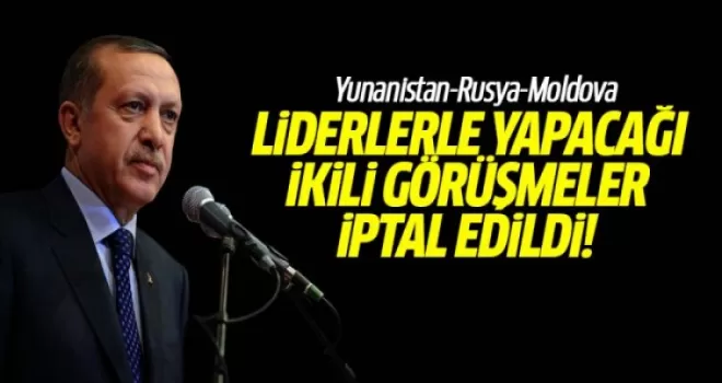 Erdoğan'ın liderlerle yapacağı ikili görüşmeler iptal edildi