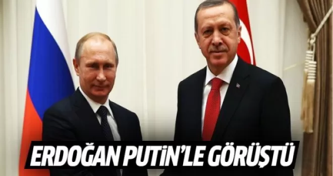 Erdoğan, Putin ile görüştü