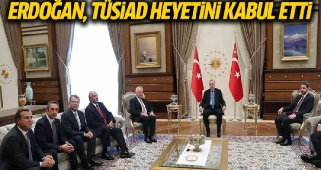 Erdoğan, TÜSİAD Heyetiyle Görüştü