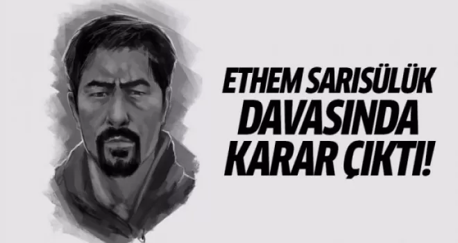 Ethem Sarısülük davasında karar çıktı!