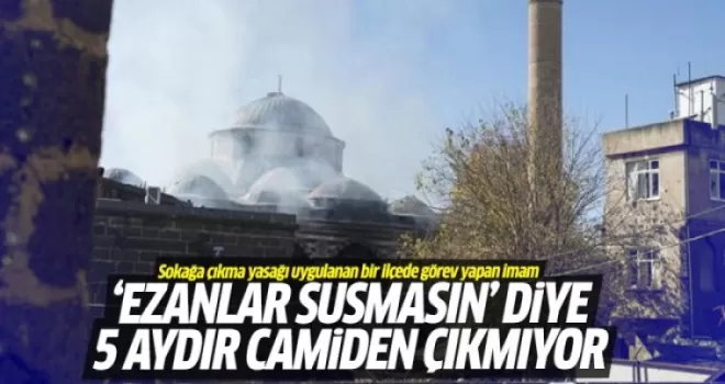 'Ezanlar susmasın' diye camisini terk etmedi