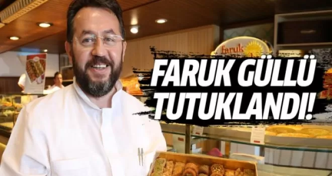 Faruk Güllü tutuklandı