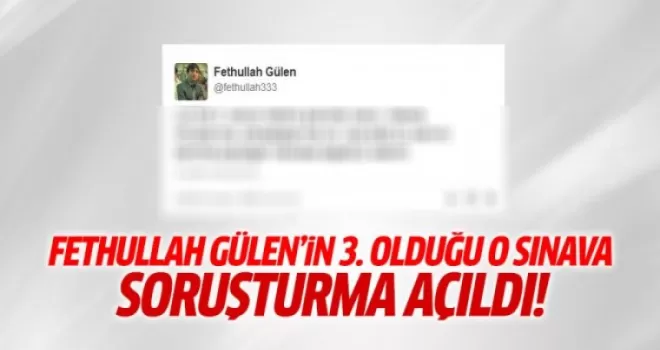 Fethullah Gülen LYS'de 3. oldu, soruşturma başlatıldı