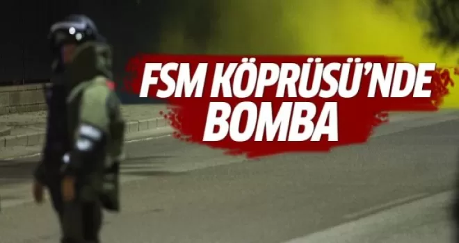 FSM Köprüsü'nde bomba bulundu