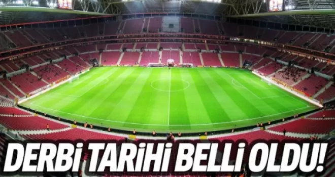 Galatasaray Fenerbahçe Derbisinin oynanacağı tarih belli oldu!