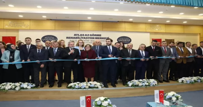 Gaziantep’te Atlas Az Görme Rehabilitasyon Merkezi hizmete açıldı