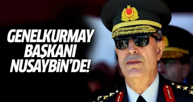 Genelkurmay Başkanı Nusaybin'de