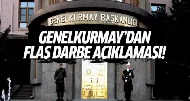 Genelkurmay'dan flaş darbe açıklaması!
