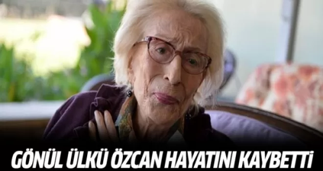 Gönül Ülkü Özcan hayatını kaybetti