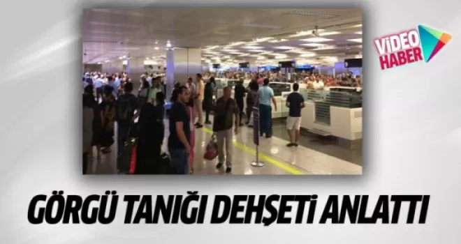 Görgü tanığı dehşeti anlattı