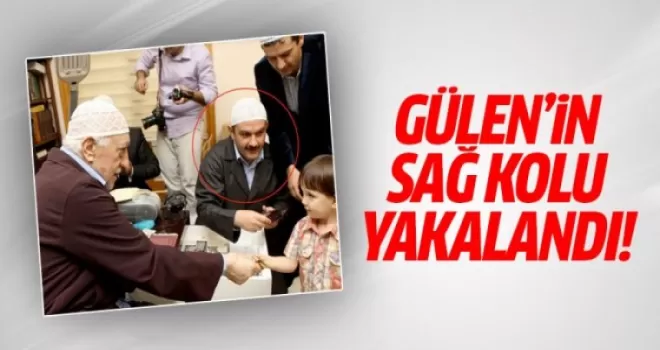 Gülen'in sağ kolu yakalandı
