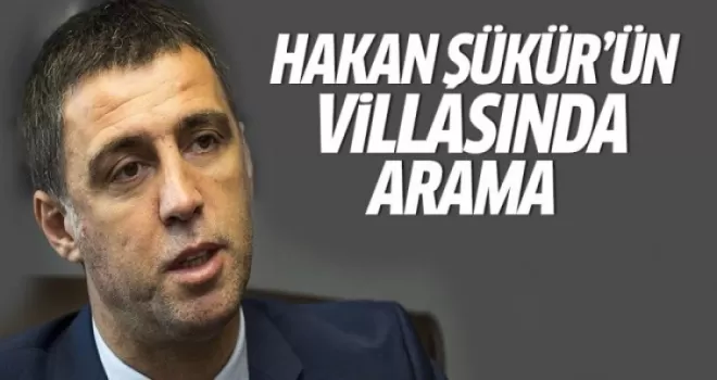 Hakan Şükür'ün Kandıra'daki villasında arama