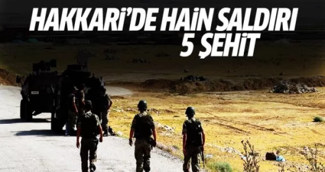 Hakkari'de hain saldırı: Şehit ve yaralılar var