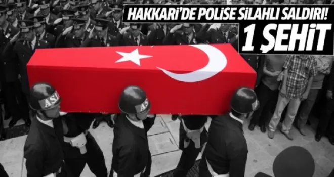 Hakkari'de terör saldırısı: 1 şehit