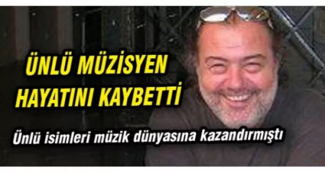 Halis Bütünley hayatını kaybetti