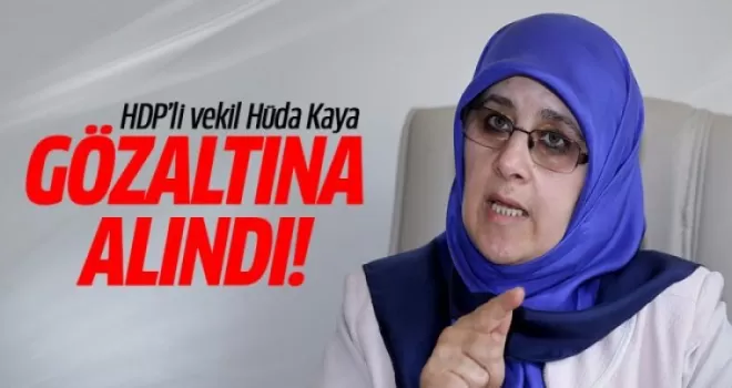 HDP'li vekil Hüda Kaya gözaltına alındı