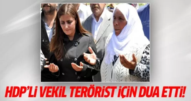 HDP'li vekil terörist için dua etti!
