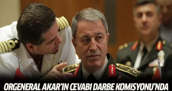 Hulusi Akar Darbe Komisyonu'nun sorularına yanıt verdi