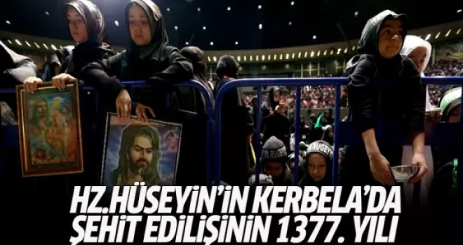 Hz. Hüseyin'in Kerbela'da şehit edilişinin 1377. yılı